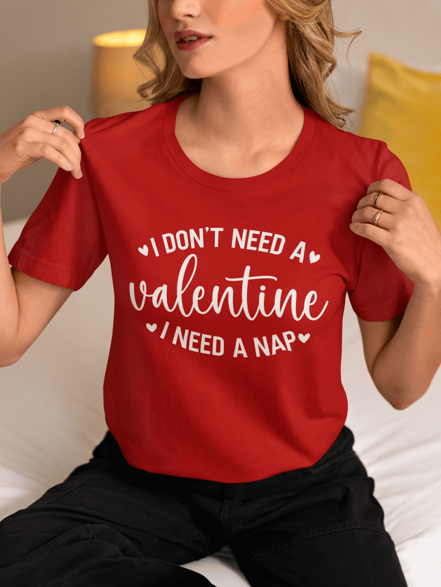 I Don't Need a Valentine, I Need a Nap T-shirt