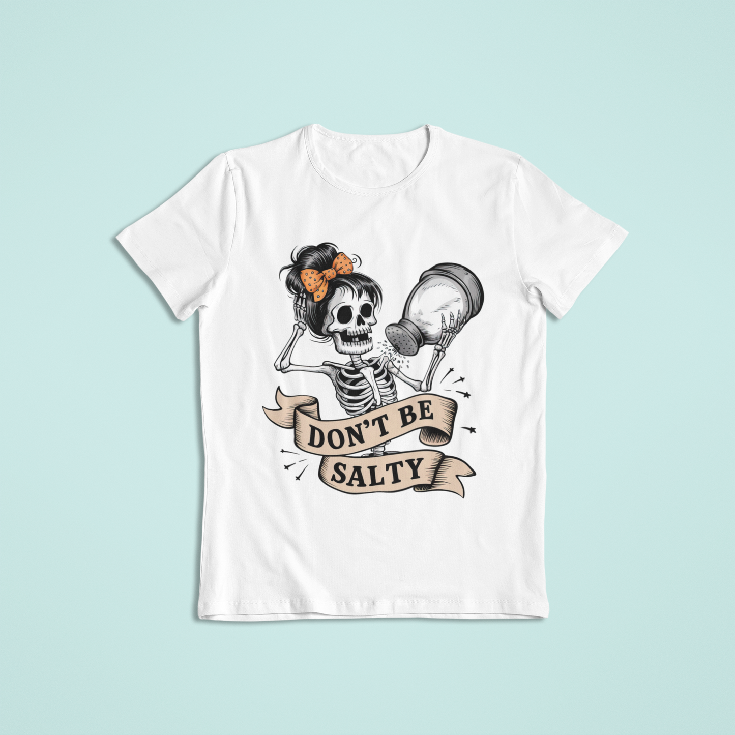 Don't Be Salty T-shirt