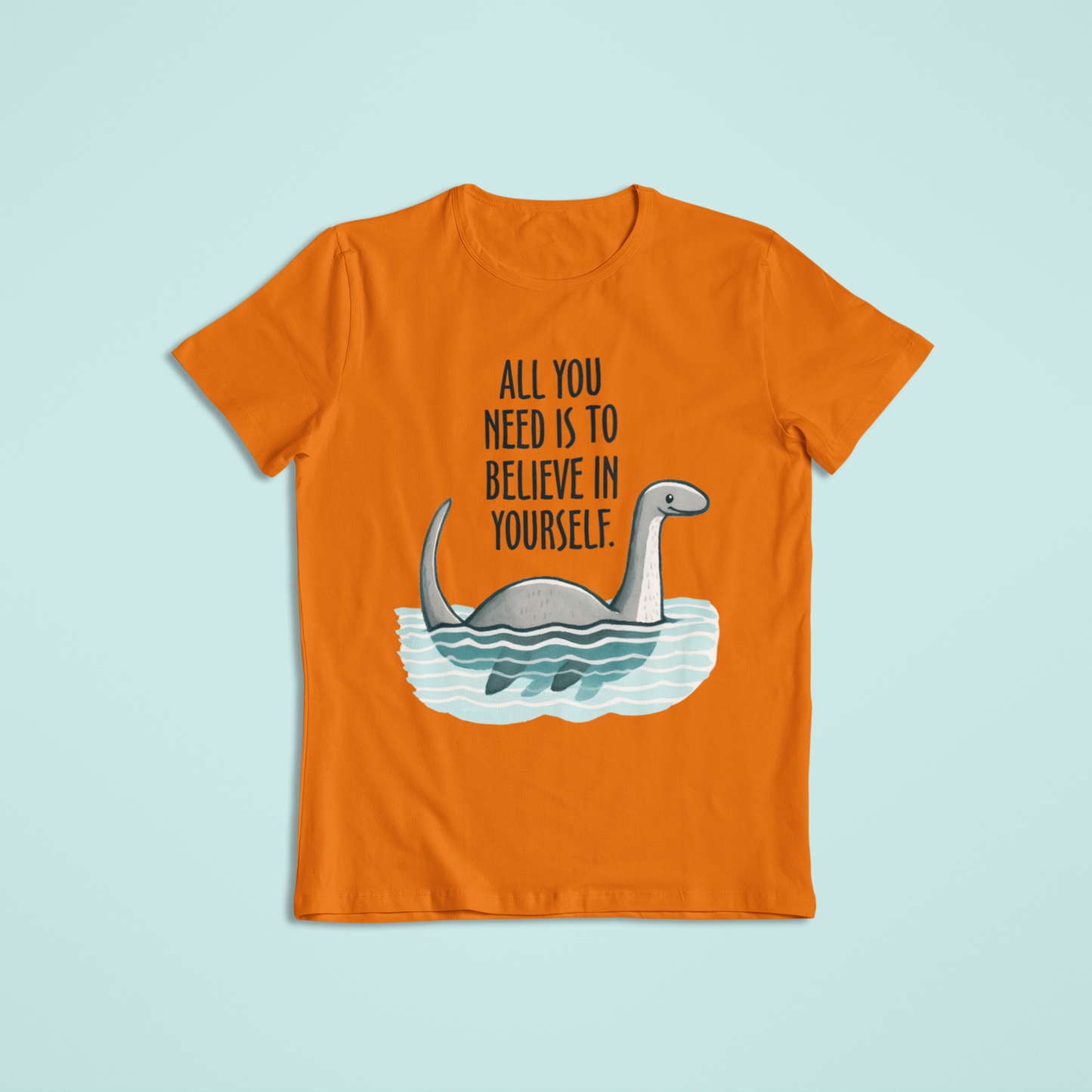 All You Need to do is Believe in Yourself T-shirt