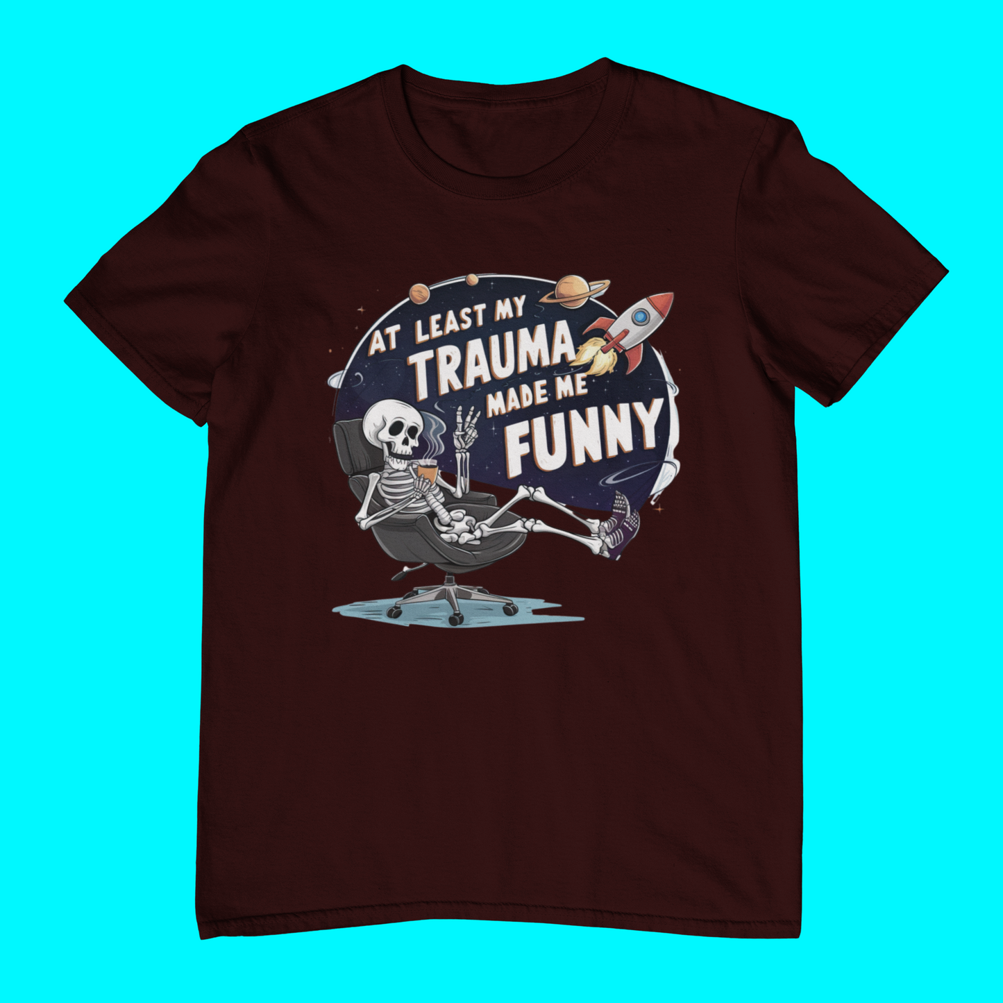Atleast My Trauma Made Me Funny T-shirt