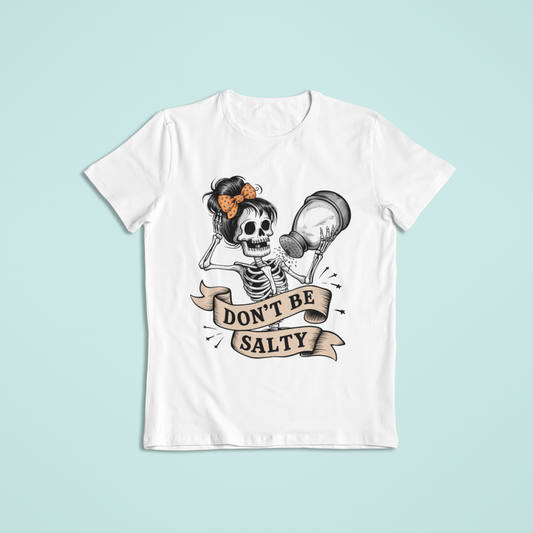 Don't Be Salty T-shirt