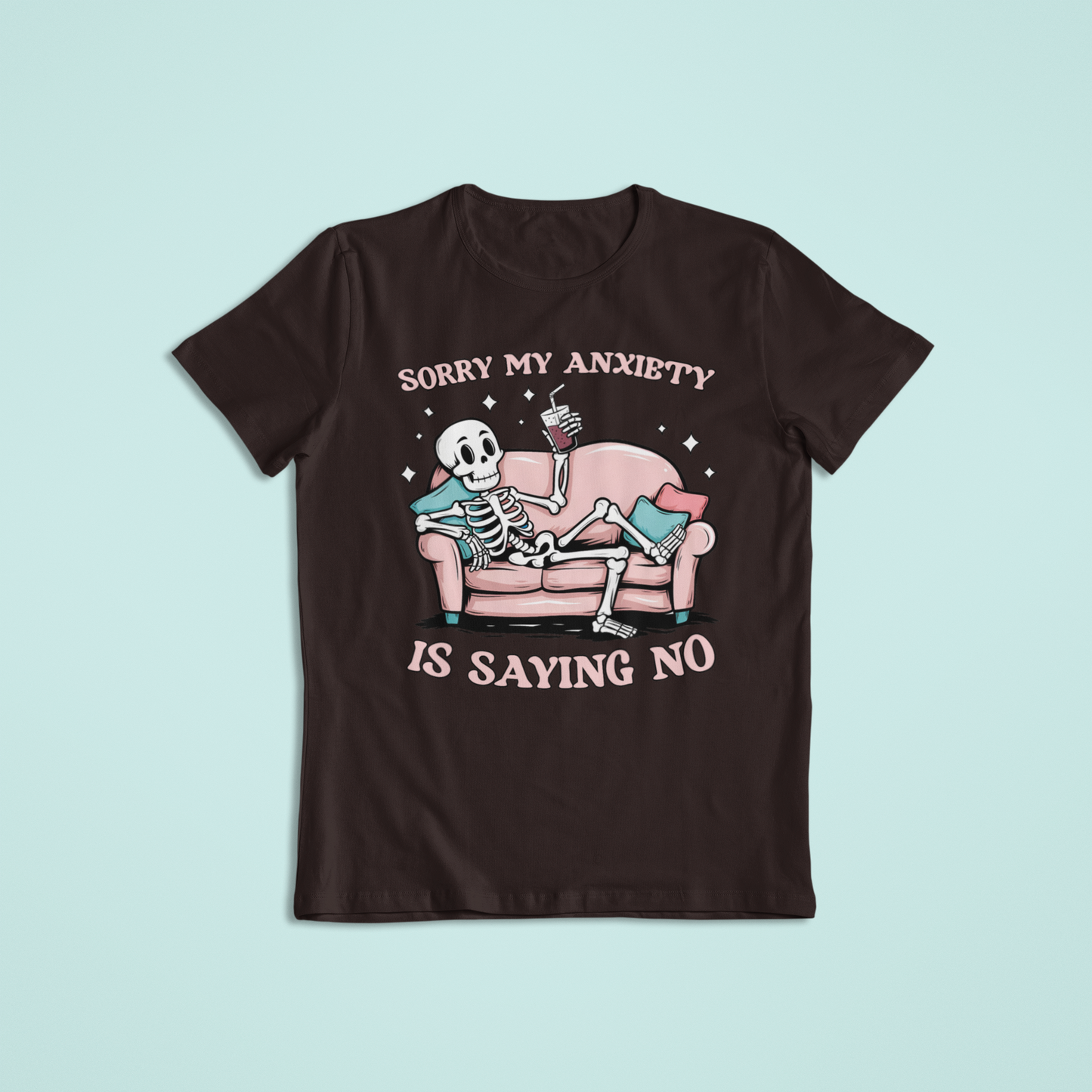 Sorry My Anxiety Is Saying No T-shirt