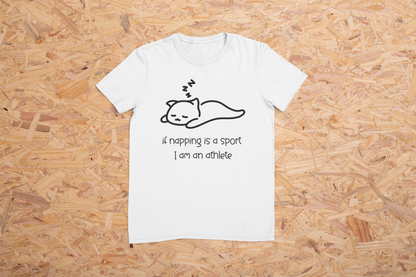 If Napping is a Sport I am an Athlete T-shirt