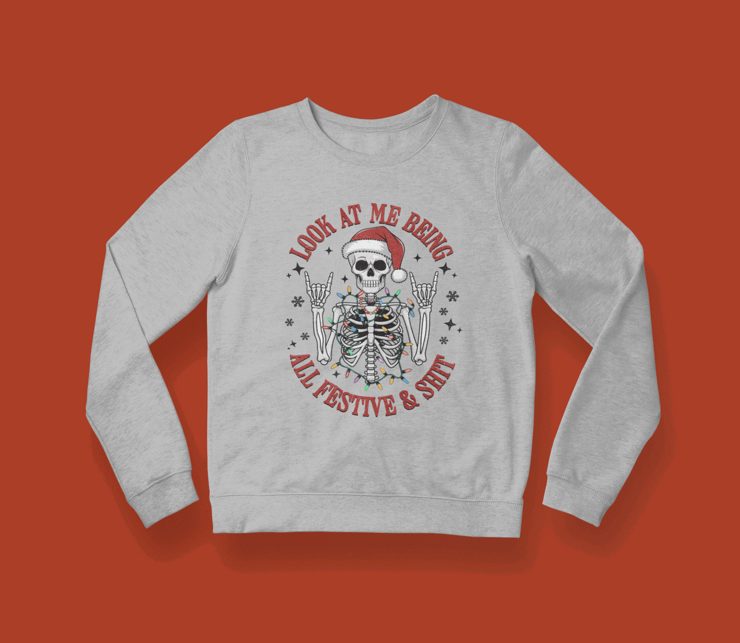 Look at Me Being All Festive & Shit Sweatshirt