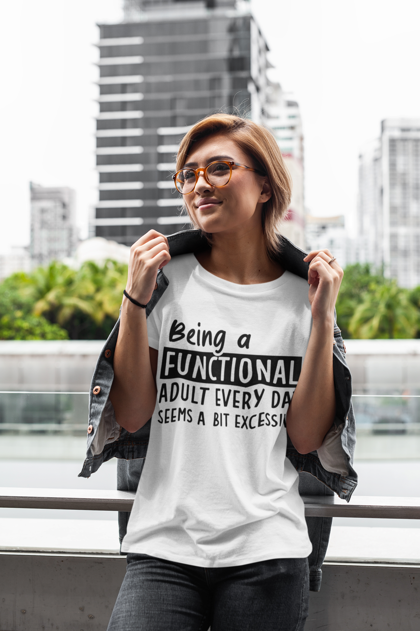 Being A Functional Adult Every Day Seems A Bit Excessive T-shirt